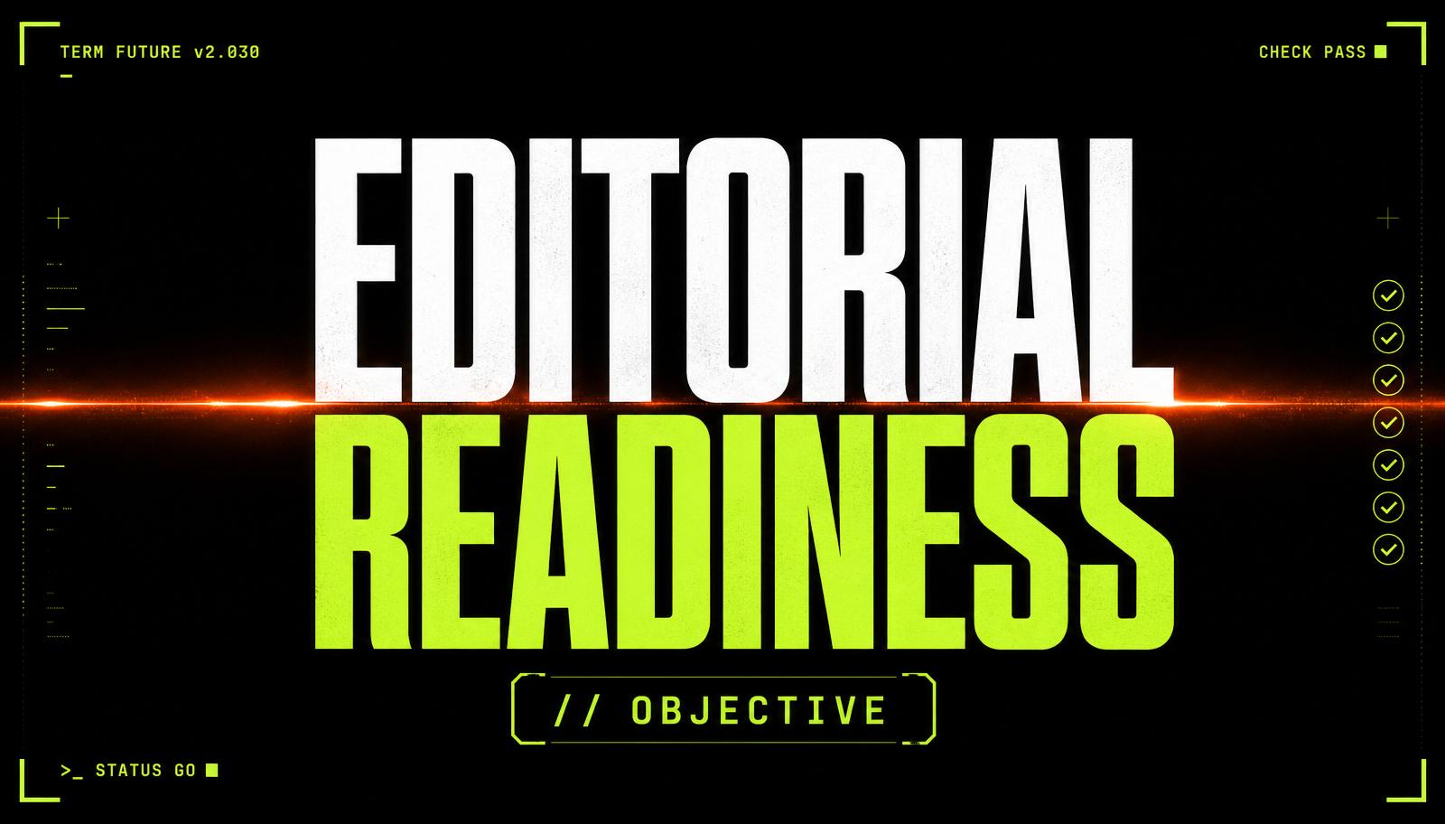 Defining Editorial Readiness: From Subjective to Objective