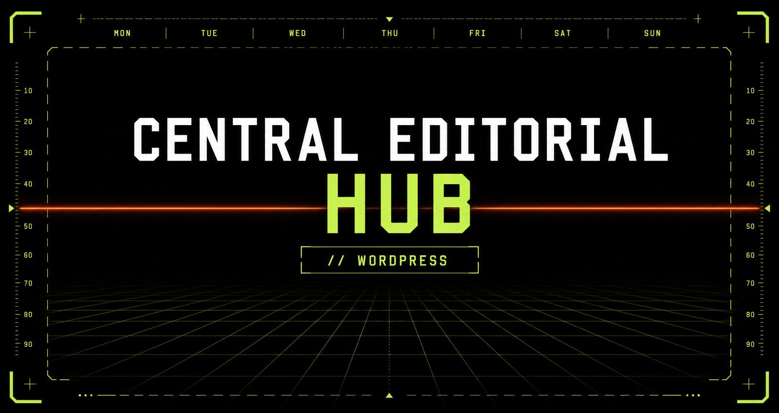 Why You Need a Central Editorial Hub in WordPress